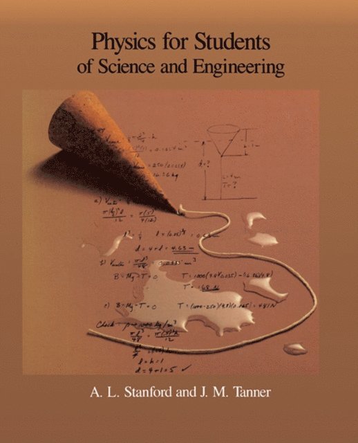 J. M. Tanner, A. L. Stanford - Physics for Students of Science and Engineering, E-bok