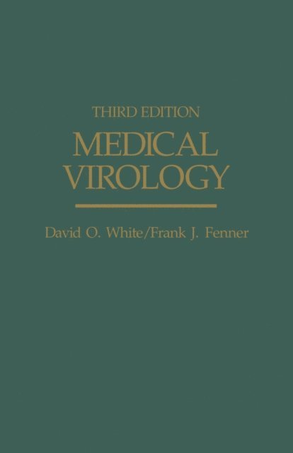 Frank J. Fenner, David O White - Medical Virology, E-bok