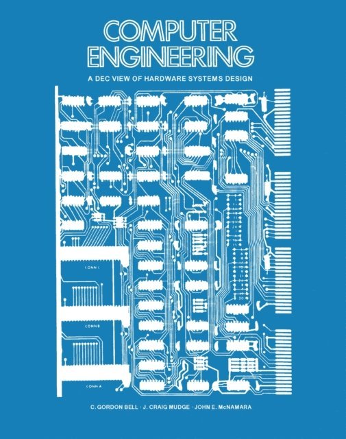 John E. McNamara, J. Craig Mudge, C. Gordon Bell - Computer Engineering, E-bok