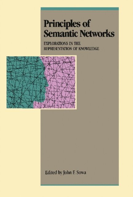 John F. Sowa - Principles of Semantic Networks, E-bok