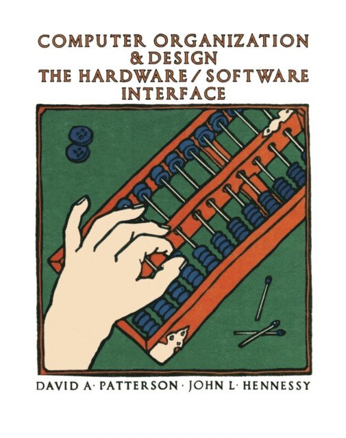 David A. Patterson, John L. Hennessy - Computer Organization and Design, E-bok