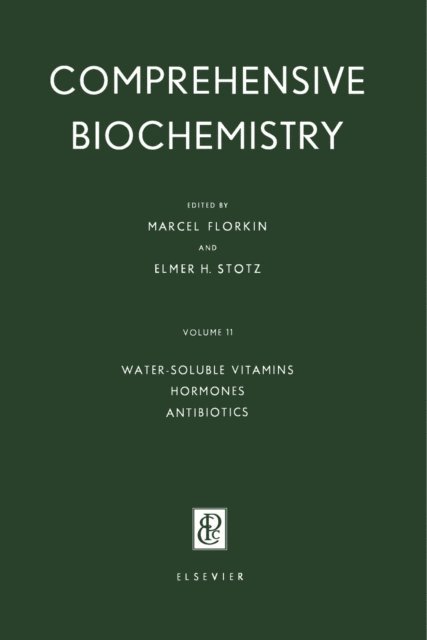 Elmer H. Stotz, Marcel Florkin - Water-Soluble Vitamins, Hormones, Antibiotics, E-bok