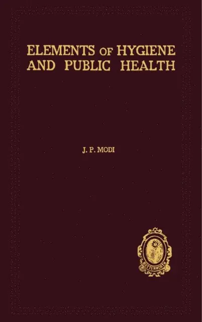 Rai Bahadur Jaising P. Modi - Elements of Hygiene and Public Health, E-bok. Tillgänglighet: Lägg i varukorg