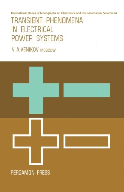 V. A. Venikov, W. Higinbotham, D. W. Fry - Transient Phenomena in Electrical Power Systems, E-bok