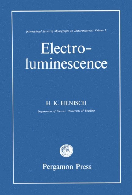H. K. Henisch, Heinz K. Henisch - Electroluminescence, E-bok
