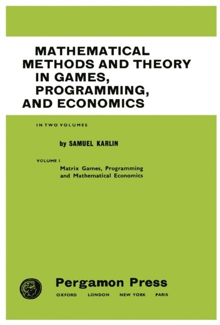 Samuel Karlin, Z. W. Birnbaum - Mathematical Methods and Theory in Games, Programming, and Economics, E-bok