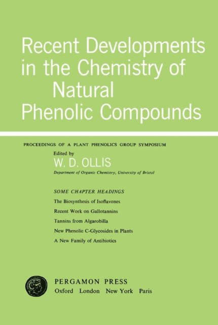 W. D. Ollis - Recent Developments in the Chemistry of Natural Phenolic Compounds, E-bok