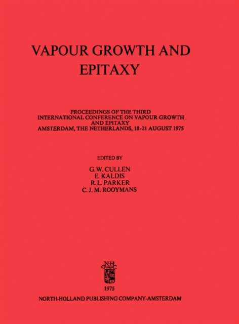 R.L. Parker, E. Kaldis, G.W. Cullen - Vapour Growth and Epitaxy, E-bok