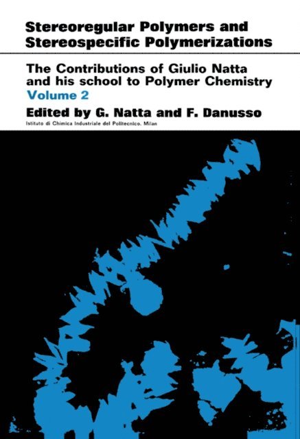 Ferdinando Danusso, Giulio Natta - Stereoregular Polymers and Stereospecific Polymerizations, E-bok