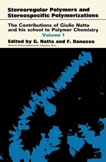 Ferdinando Danusso, Giulio Natta - Stereoregular Polymers and Stereospecific Polymerizations, E-bok
