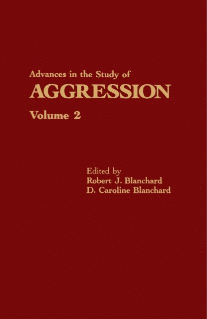 D. Caroline Blanchard, Robert J. Blanchard - Advances in the Study of Aggression, E-bok
