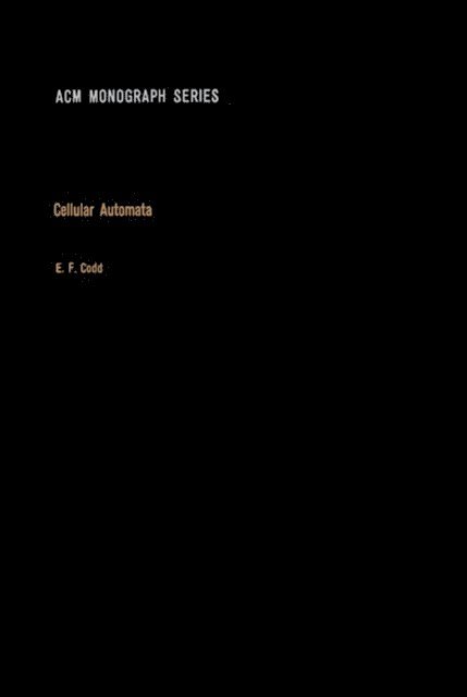 E. F. Codd, Robert L. Ashenhurst - Cellular Automata, E-bok