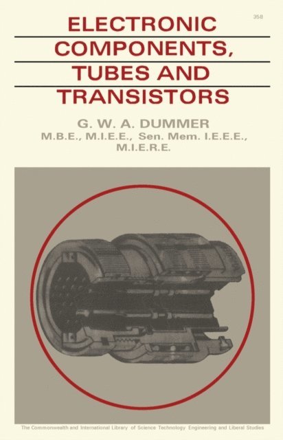 G. W. A. Dummer, N. Hiller - Electronic Components Tubes and Transistors, E-bok