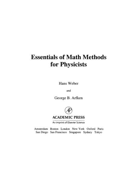 George B. Arfken, Hans J. Weber - Essentials of Math Methods for Physicists, E-bok