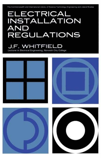 J. F. Whitfield, N. Hiller - Electrical Installations and Regulations, E-bok