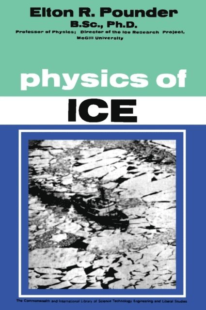 E. R. Pounder, J. T. Wilson, J. A. Jacobs - Physics of Ice, E-bok