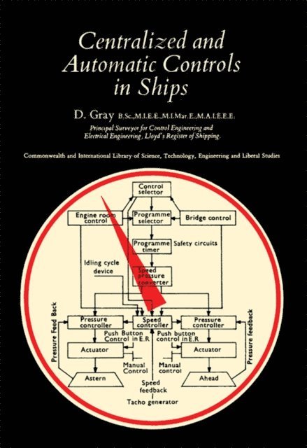 D Gray, A. J. S. Bennett - Centralized and Automatic Controls in Ships, E-bok