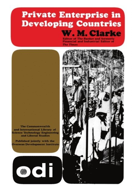 W. M. Clarke, W. A. Davis, G. Chandler, R Brown - Private Enterprise in Developing Countries, E-bok