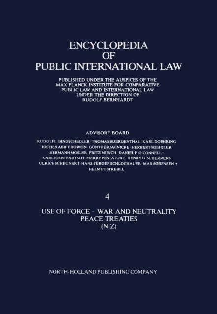 Rudolf Bernhardt - Use of Force * War and Neutrality Peace Treaties (N-Z), E-bok