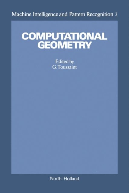 Godfried T. Toussaint - Machine Intelligence and Pattern Recognition, E-bok