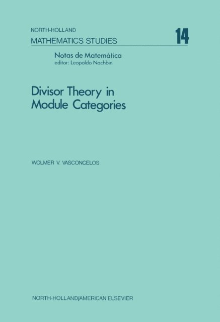 W. V. Vasconcelos, Leopoldo Nachbin - Divisor Theory in Module Categories, E-bok
