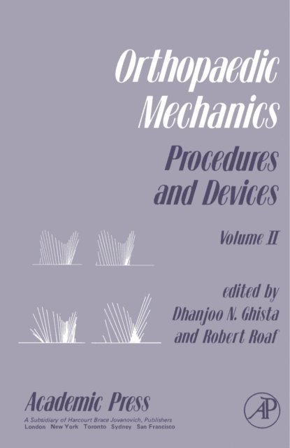 Robert Roaf, Dhanjoo N. Ghista - Orthopaedic Mechanics, E-bok