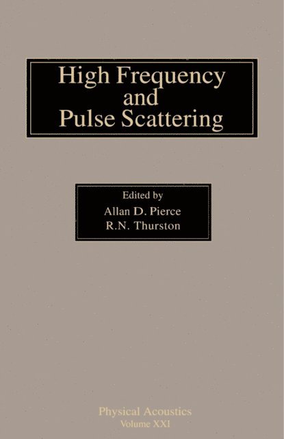 R. N. Thurston, Allan D. Pierce - High Frequency and Pulse Scattering, E-bok