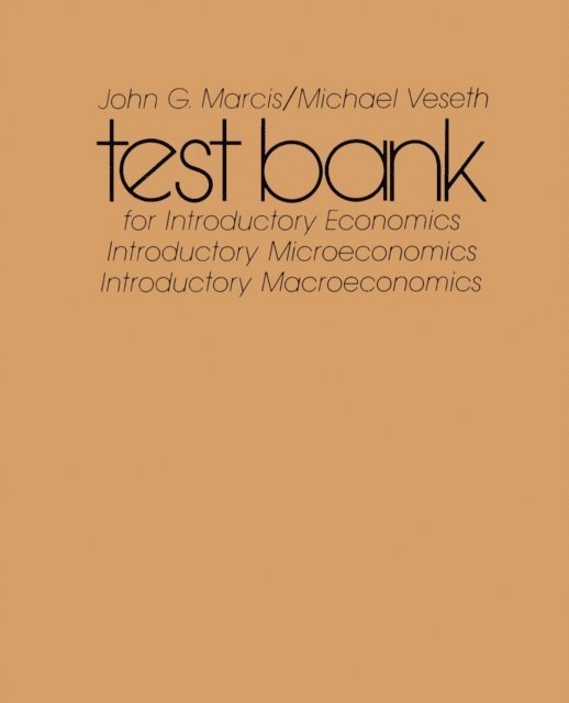 Michael Veseth, John G. Marcis - Test Bank for Introductory Economics, E-bok