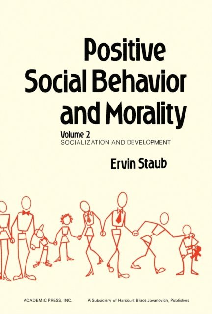 Ervin Staub - Positive Social Behavior and Morality, E-bok