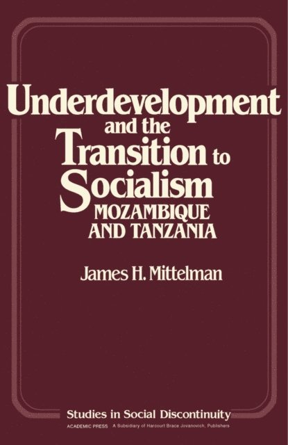 James H. Mittelman - Underdevelopment and the Transition to Socialism, E-bok