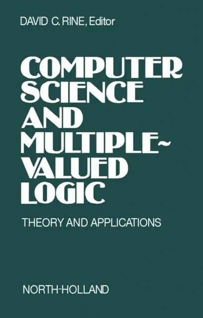 David C. Rine - Computer Science and Multiple-Valued Logic, E-bok. Tillgänglighet: Lägg i varukorg