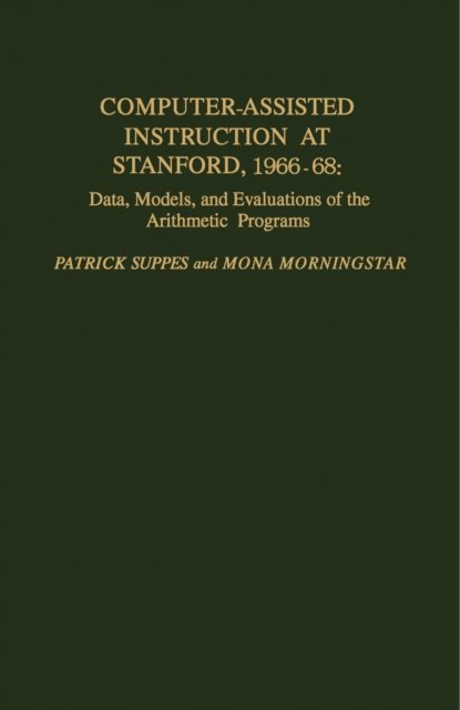 Mona Morningstar, Patrick Suppes - Computer-Assisted Instruction at Stanford, 1966-68, E-bok