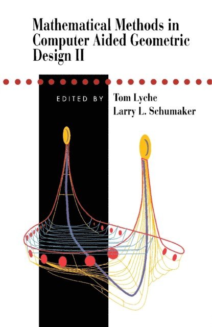 Larry L. Schumaker, Tom Lyche - Mathematical Methods in Computer Aided Geometric Design II, E-bok