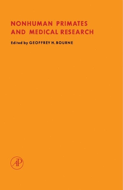 Geoffrey H. Bourne - Nonhuman Primates and Medical Research, E-bok