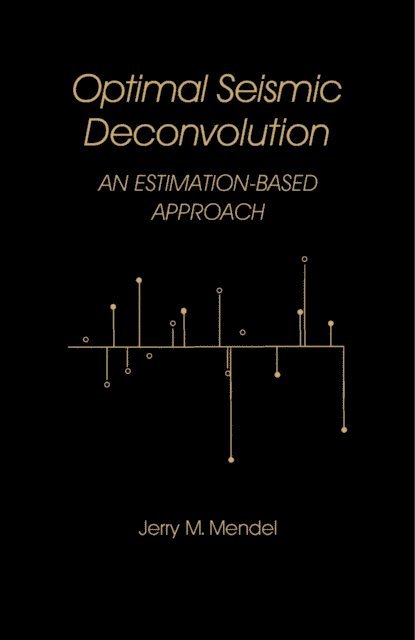 Jerry M. Mendel - Optimal Seismic Deconvolution, E-bok