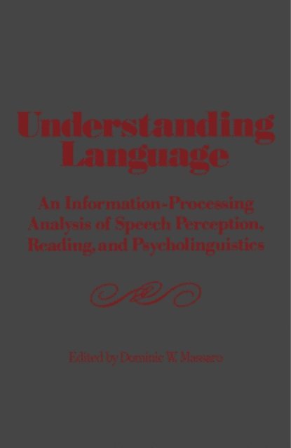 Dominic W. Massaro - Understanding Language, E-bok