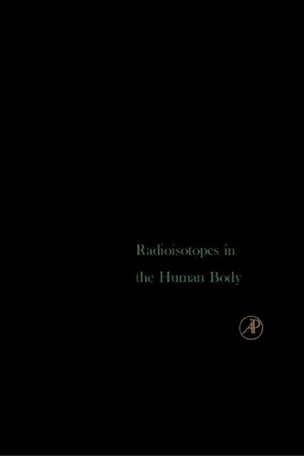 F. W. Spiers, John R. Olive - Radioisotopes in the Human Body, E-bok