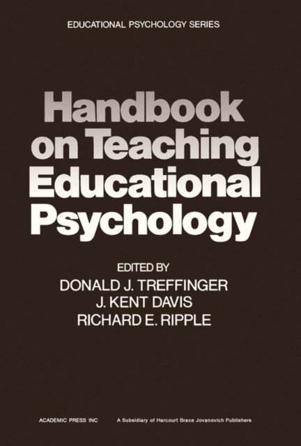 Richard E. Ripple, J. Kent Davis, Donald J. Treffinger - Handbook on Teaching Educational Psychology, E-bok