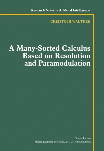 Christoph Walther - Many-Sorted Calculus Based on Resolution and Paramodulation, E-bok