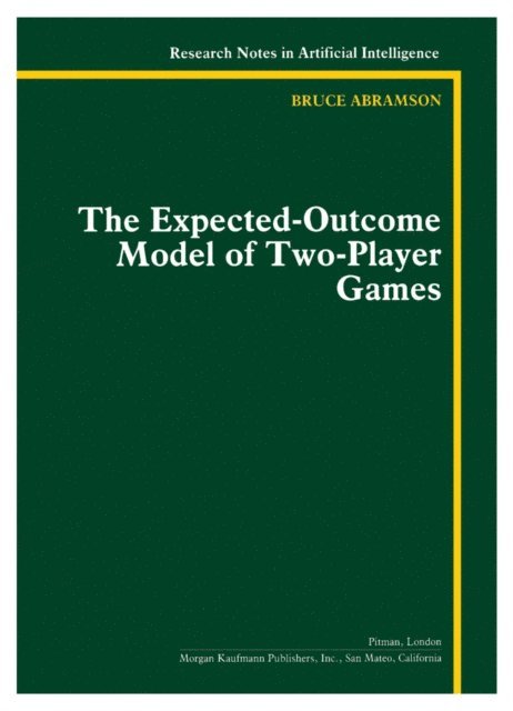 Bruce Abramson - Expected-Outcome Model of Two-Player Games, E-bok