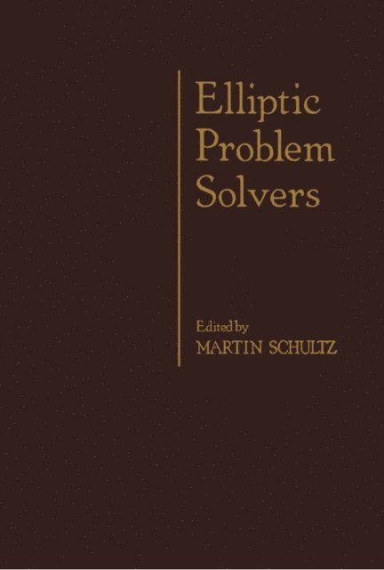 Martin H. Schultz - Elliptic Problem Solvers, E-bok