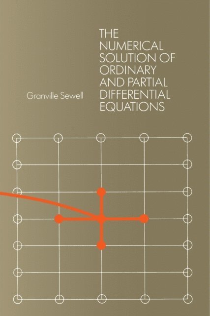Granville Sewell - Numerical Solution of Ordinary and Partial Differential Equations, E-bok