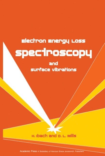 D. L. Mills, H. Ibach - Electron Energy Loss Spectroscopy and Surface Vibrations, E-bok