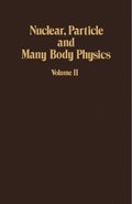 Nuclear, Particle and Many Body Physics