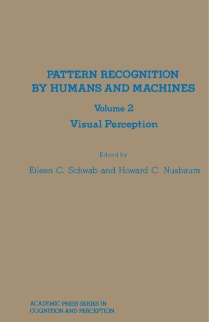 Howard C. Nusbaum, Eileen C. Schwab - Pattern Recognition by Humans and Machines, E-bok