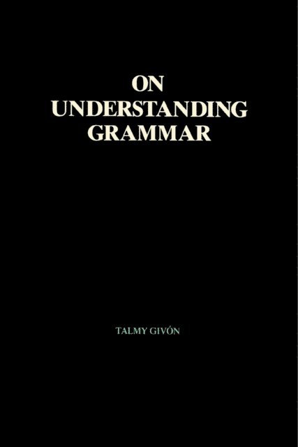 Talmy Givon, Harry A Whitaker - On Understanding Grammar, E-bok