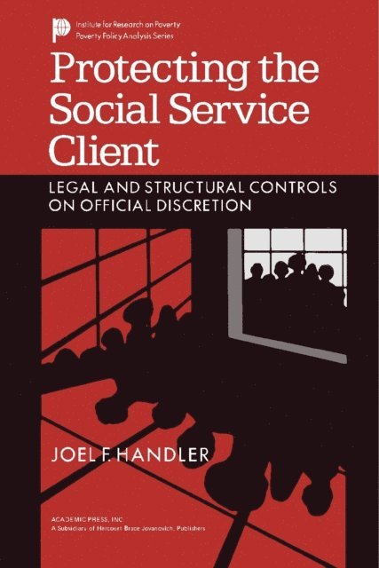 Joel F. Handler, Robert H. Haveman - Protecting the Social Service Client, E-bok