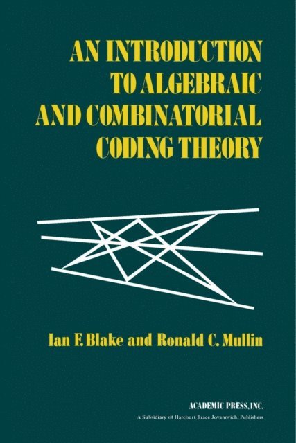 Ronald C. Mullin, Ian F. Blake - Introduction to Algebraic and Combinatorial Coding Theory, E-bok