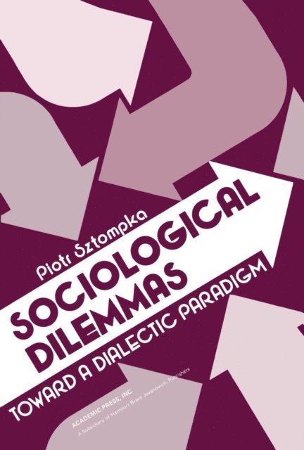 Piotr Sztompka - Sociological Dilemmas, E-bok