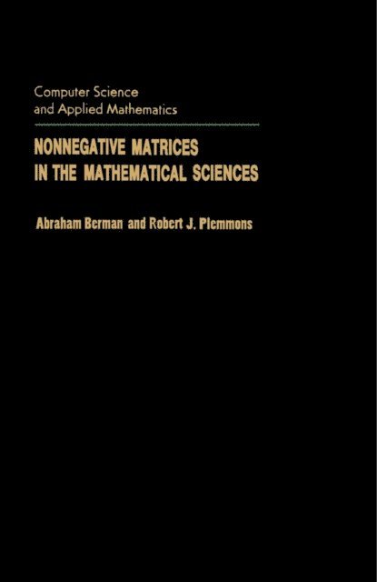 Robert J. Plemmons, Abraham Berman - Nonnegative Matrices in the Mathematical Sciences, E-bok